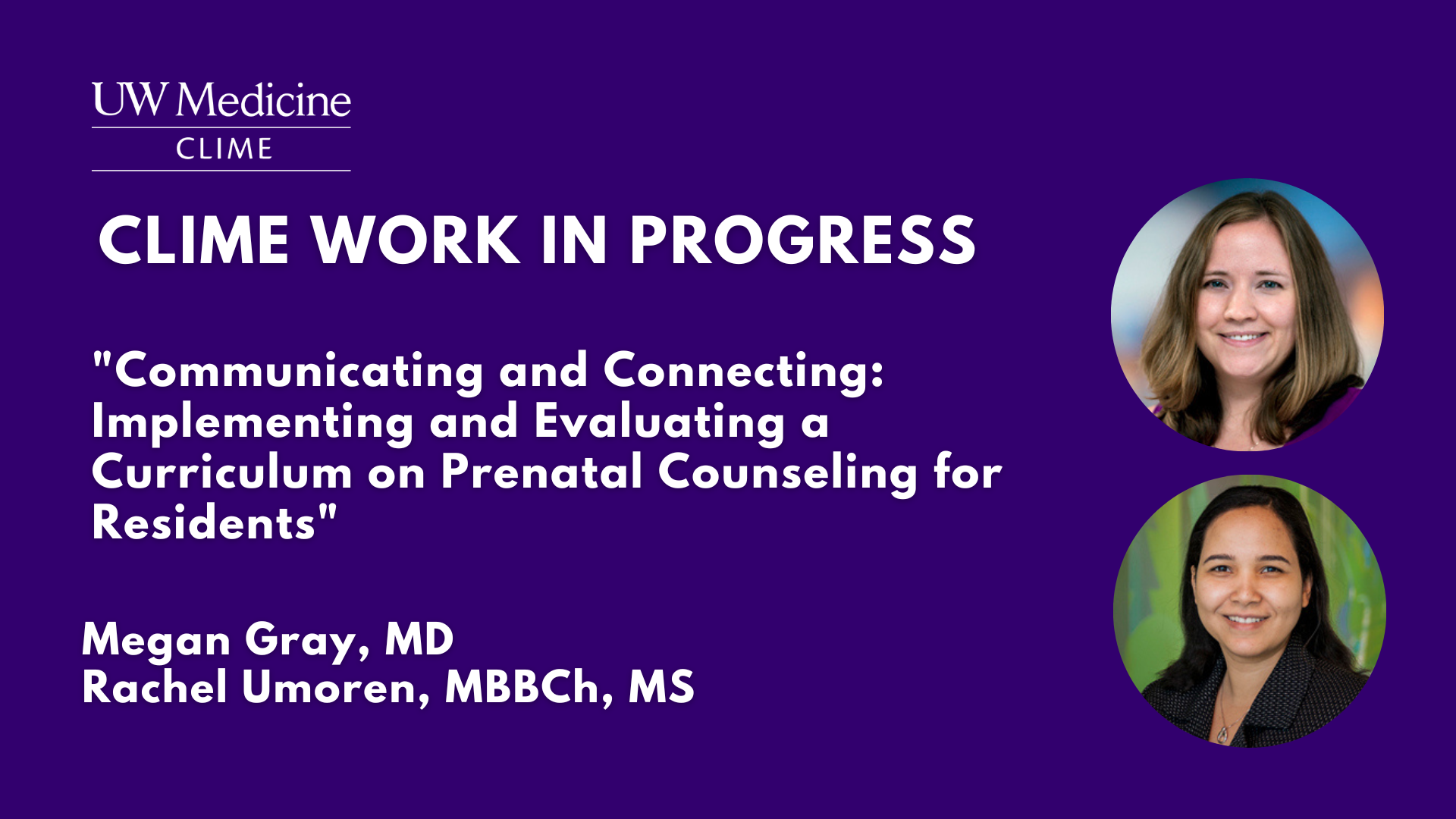 CLIME Work in Progress: Communicating and Connecting: Implementing and Evaluating a Curriculum on Prenatal Counseling for Residents Banner